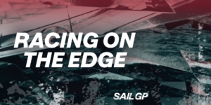 SailGP - Racing on the edge